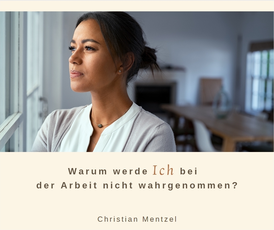 Mehr über den Artikel erfahren Warum werde ich bei der Arbeit nicht wahrgenommen?