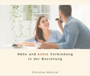 Mehr über den Artikel erfahren Ich will wieder Nähe und echte Verbindung – raus aus Beziehungskälte